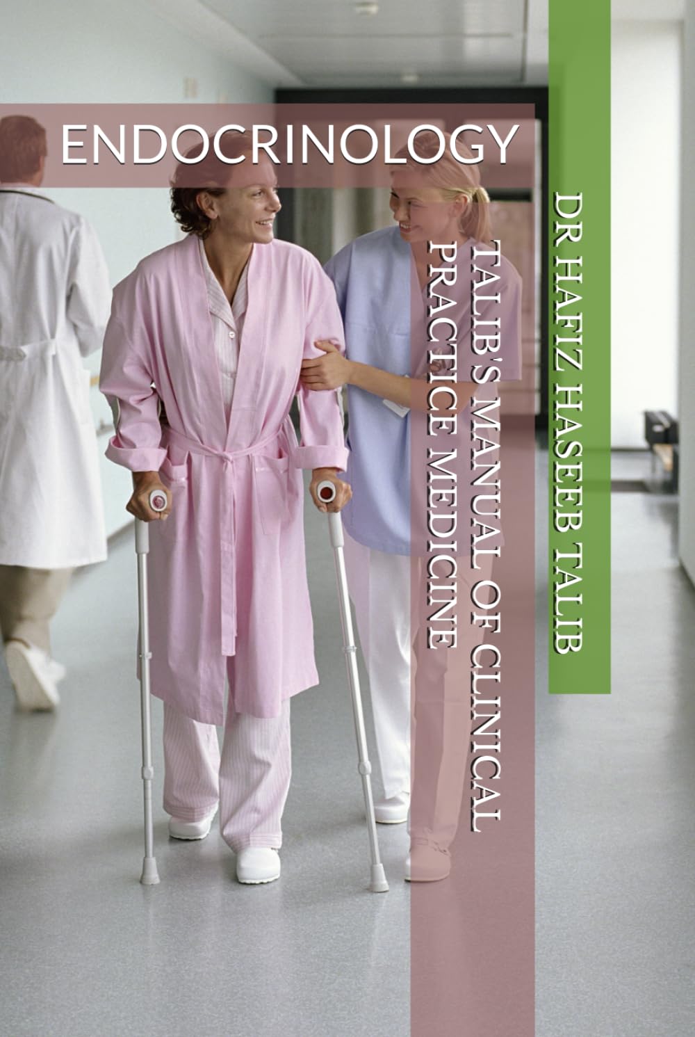 TALIB'S MANUAL OF CLINICAL PRACTICE MEDICINE: ENDOCRINOLOGY