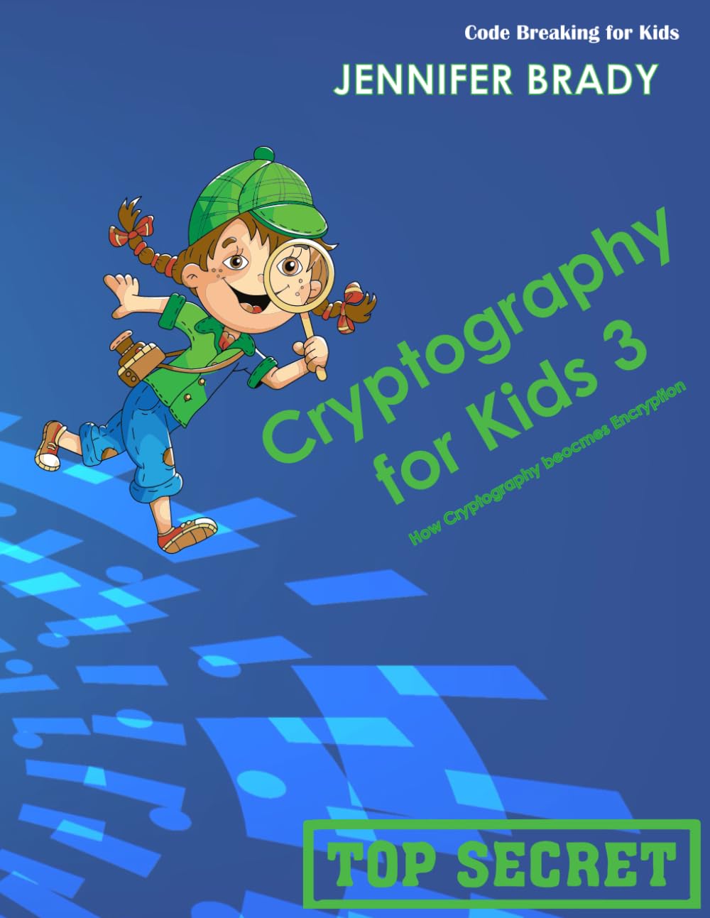 Cryptography for Kids 3: How Cryptography becomes Encryption (Code Breaking for Kids)