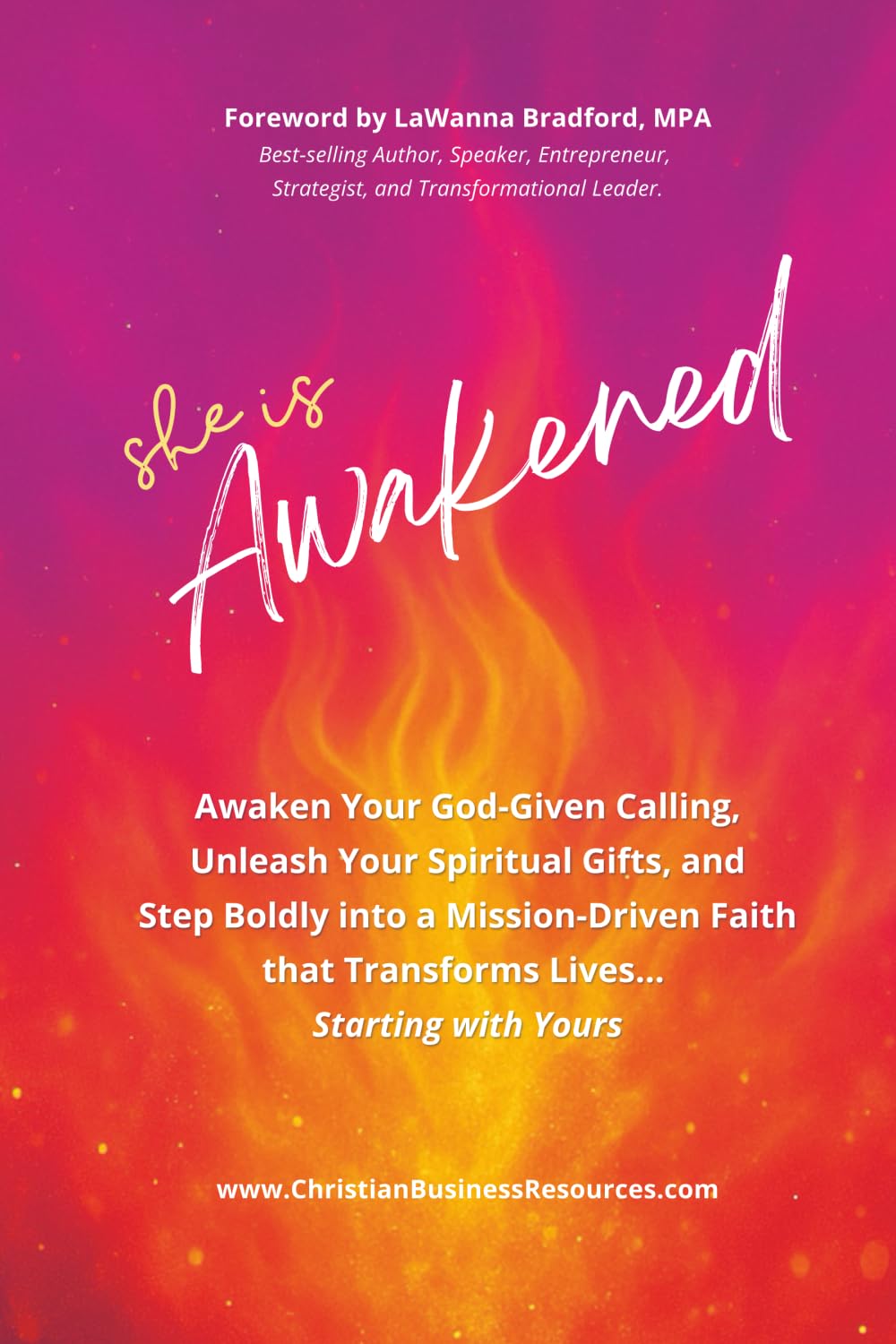 SHE IS AWAKENED: Awaken Your God-given Calling, Unleash Your Spiritual Gifts, and Step Boldly into a Mission-Driven Faith That Transforms Lives ... Starting with Yours