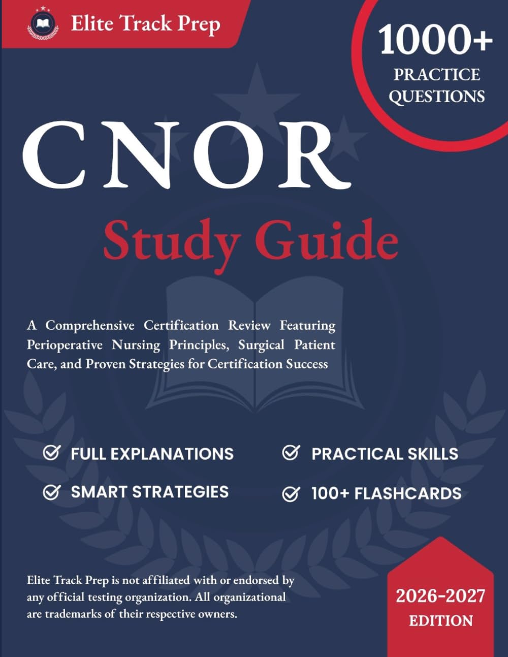 CNOR STUDY GUIDE 2026–2027: A Comprehensive Certification Review Featuring Perioperative Nursing Principles, Surgical Patient Care, and Proven Strategies for Certification Success