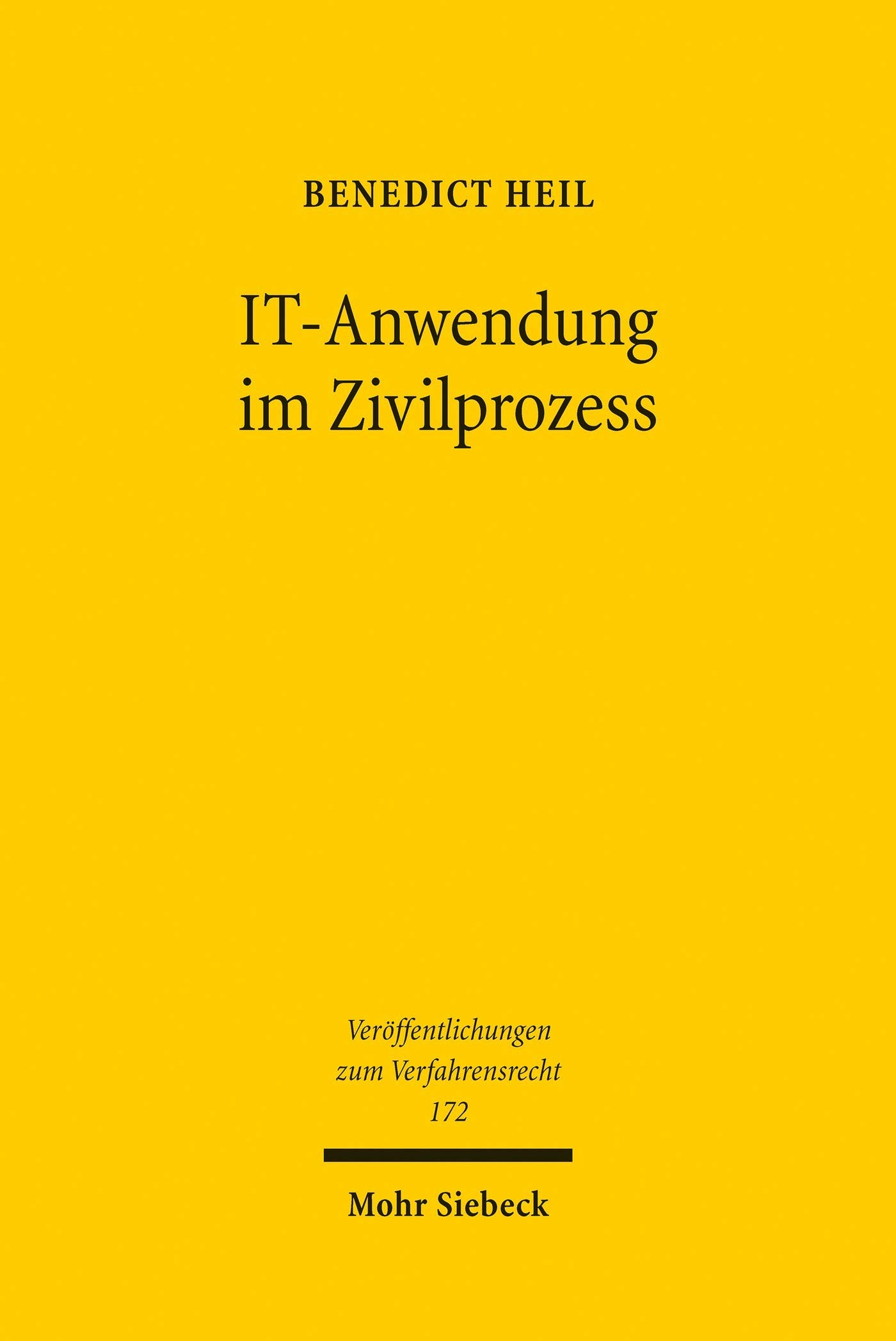 IT-Anwendung im Zivilprozess: Untersuchung zur Anwendung künstlicher Intelligenz im Recht und zum strukturierten elektronischen Verfahren (Veröffentlichungen zum Verfahrensrecht 172)