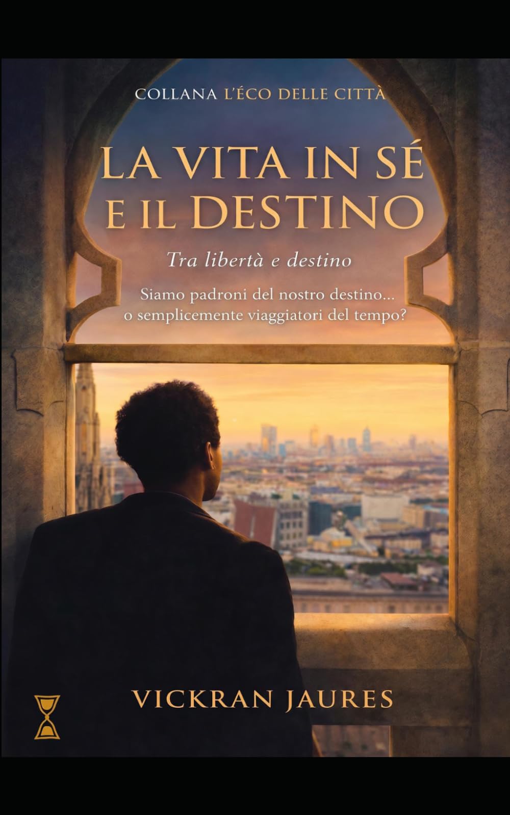 LA VITA IN SÉ E IL DESTINO: La vera vita di Vickran Jaures (L'eco delle città)