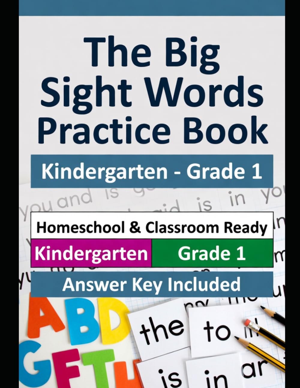 The Big Sight Words Practice Book: Kindergarten–Grade 1