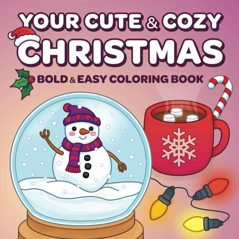 Your Cute & Cozy Christmas: Bold & Easy Coloring Book for Adults, Teens, and Kids