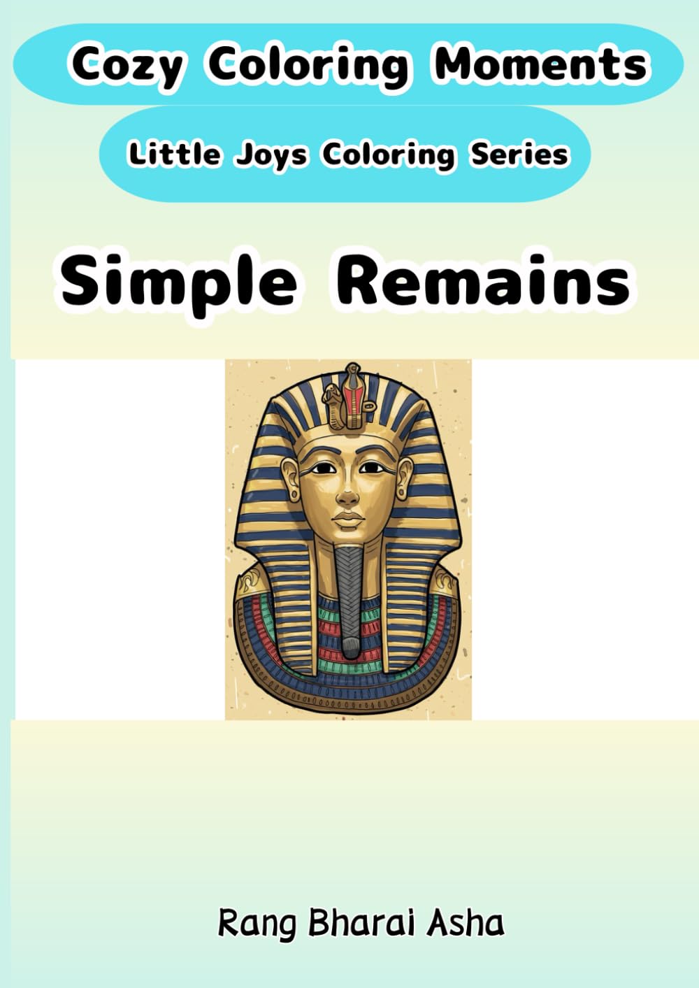 Simple “Remains” Coloring Book (Cozy Coloring Moments Little Joys Coloring Series)