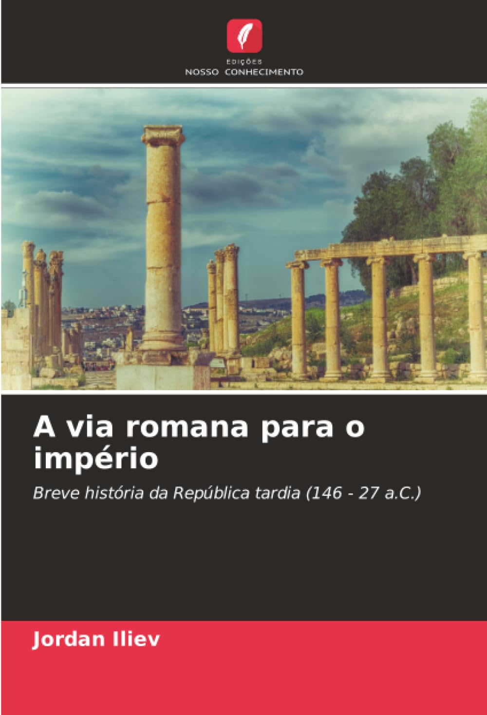 A via romana para o império: Breve história da República tardia (146 - 27 a.C.)