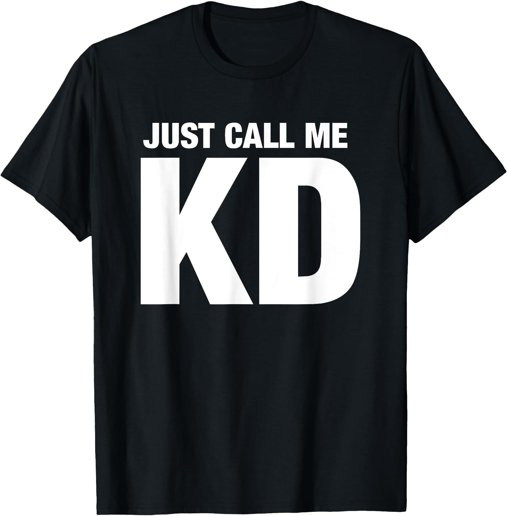 KD Nickname First Name - Just Call Me KD Initials T-Shirt