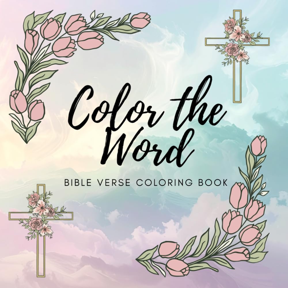 Color the Word: Bible Verse Coloring Book