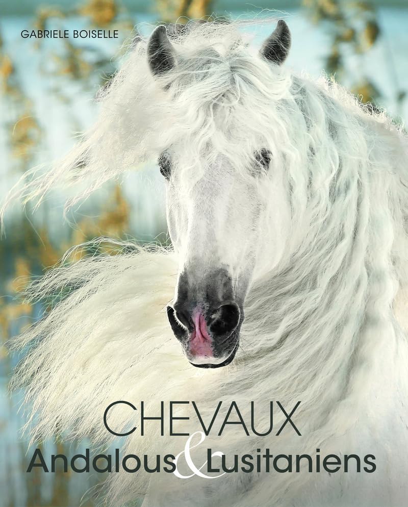 Chevaux andalous et lusitaniens, le beau livre pour passionnés de dressage