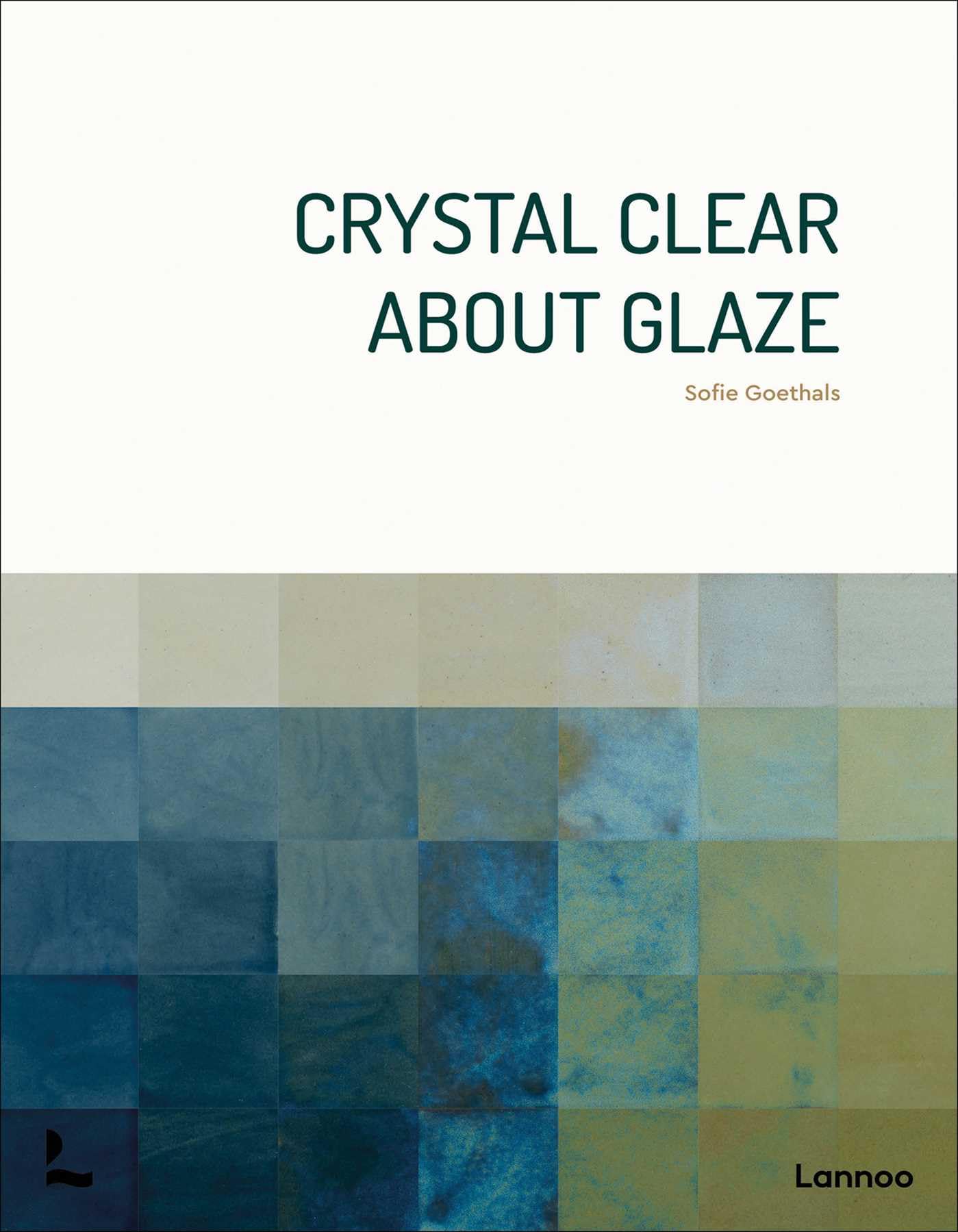 Crystal Clear About Glaze: A practical handbook for ceramic enthusiasts