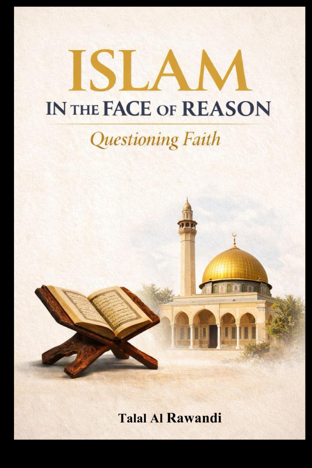 Islam In The Face Of Reason: Questioning Faith