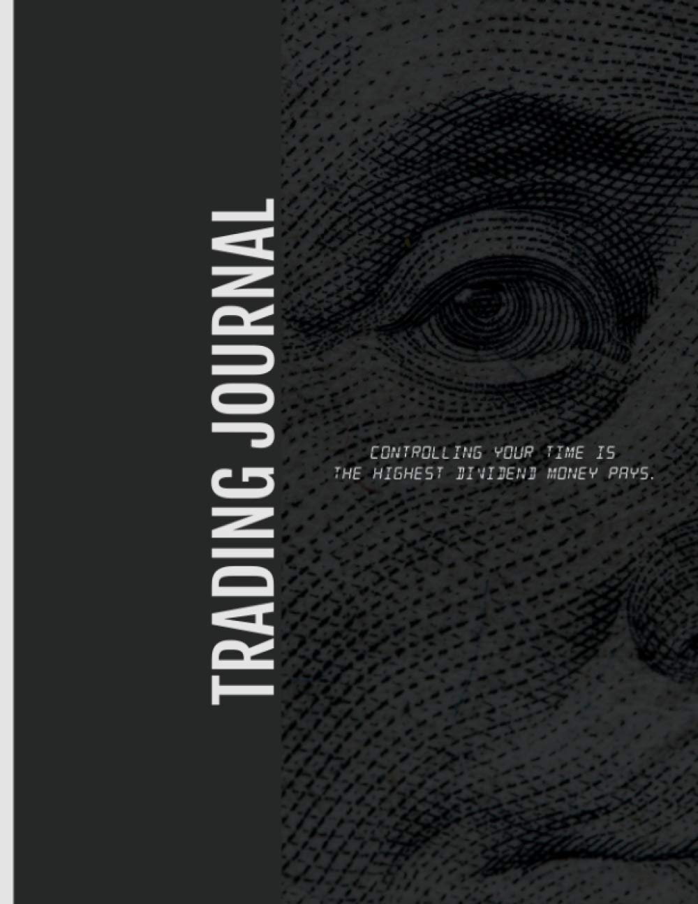 Trading Journal: Active Portfolio Management Log for Trading and Long-Term Investing- Market Tracker For Forex, Options, Bonds, Stocks, Crypto, ETFs, ... Trader Ledger Suitable for Men and Women