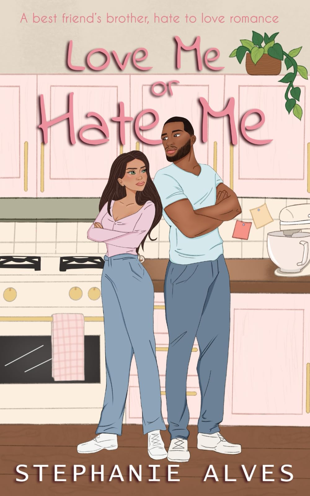 Love me or hate me: A best friend's brother, hate to love romance