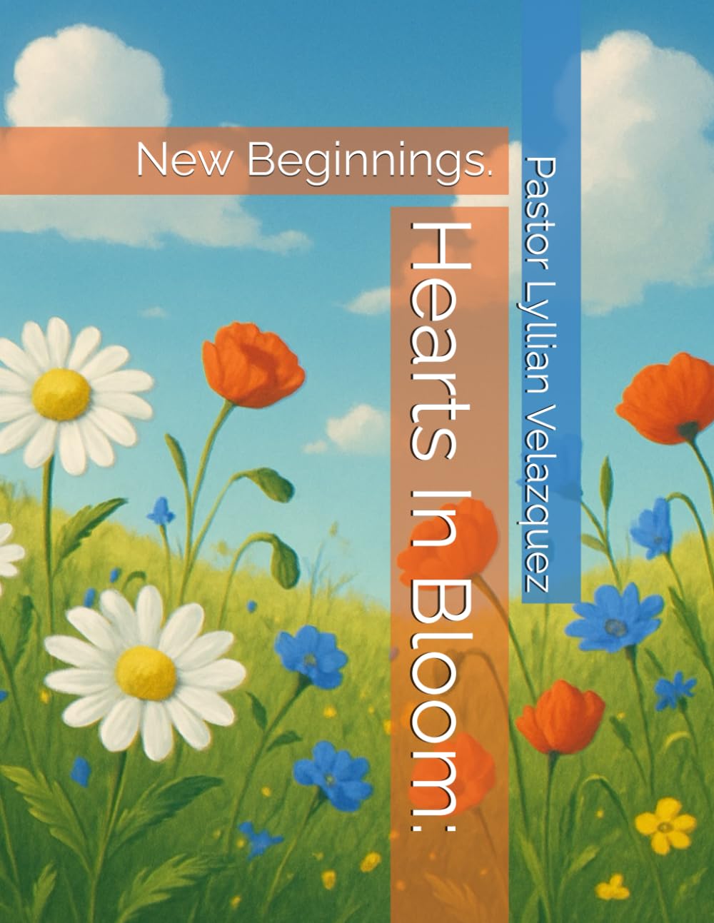 Hearts In Bloom:: New Beginnings. (Hearts In Bloom: Romance Series)