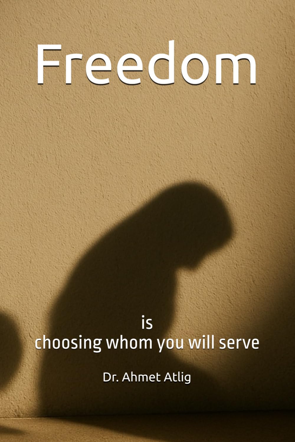 Freedom: is choosing whom you will serve