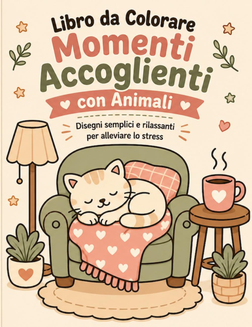 Libro da Colorare Momenti Accoglienti con Animali: Disegni semplici e rilassanti per alleviare lo stress