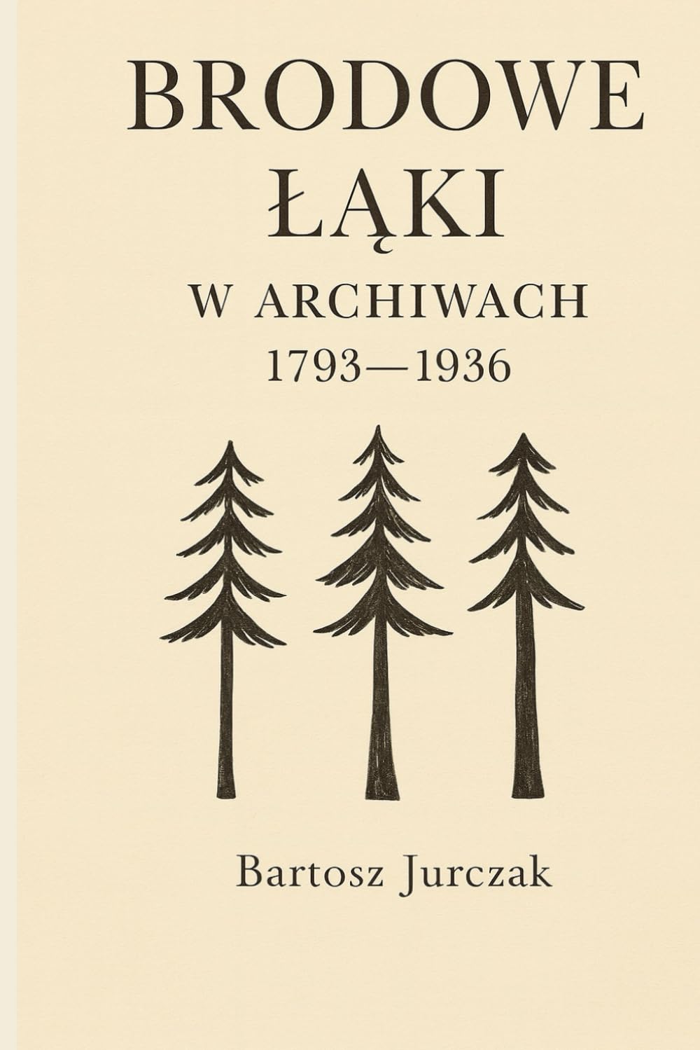 Brodowe Łąki w archiwach 1793—1936