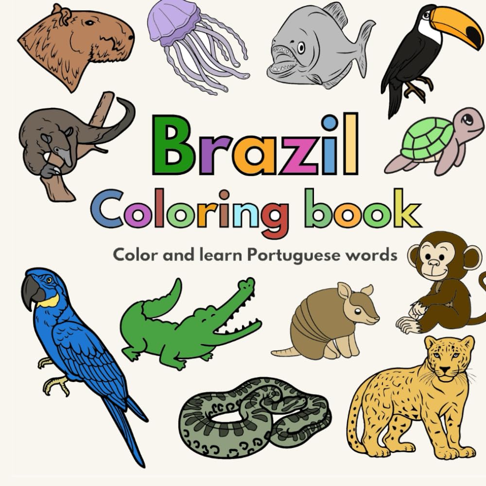 Brazil Coloring Book: Color and learn Portuguese words: BILINGUAL Portuguese/English - Animals/Animais
