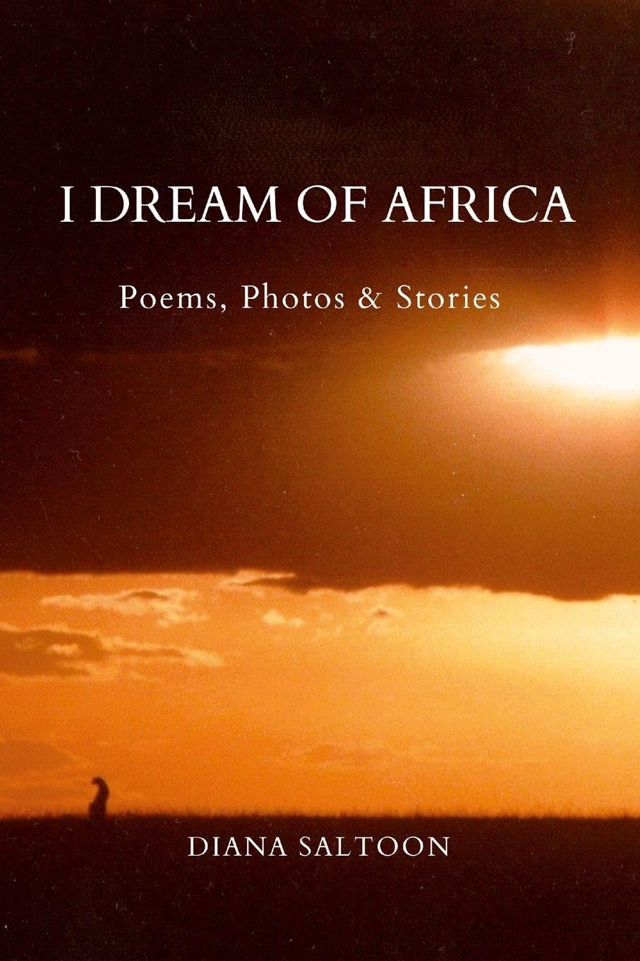 I Dream of Africa: Poems, Photos & Stories