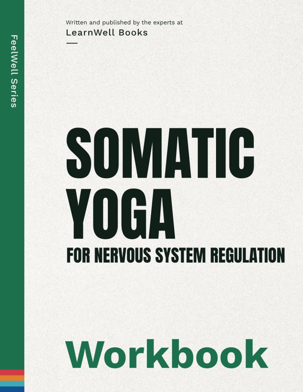 Somatic Yoga For Nervous System Regulation: The Workbook (FeelWell Series)