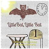 Little Bat, Little Bat