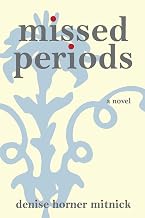 Missed Periods: A Novel