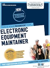 Electronic Equipment Maintainer (C-227): Passbooks Study Guide (227) (Career Examination Series)