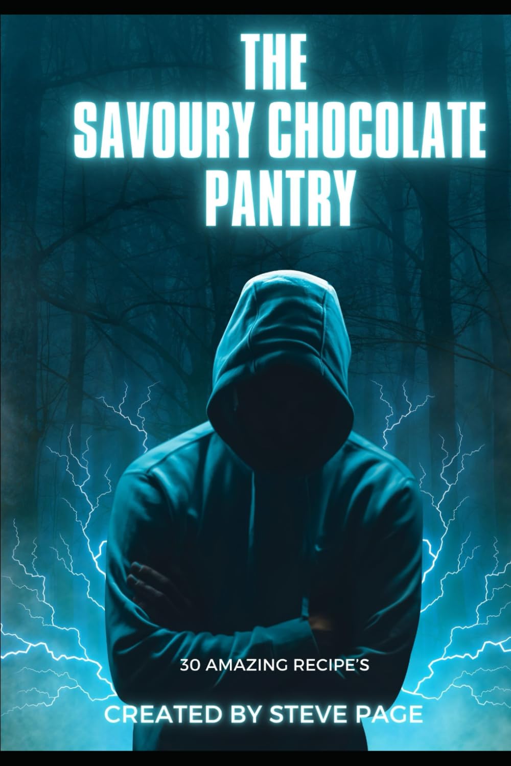The Savoury Chocolate Pantry: 30 Amazing Recipe's: 14 (The Unusual Pantry)