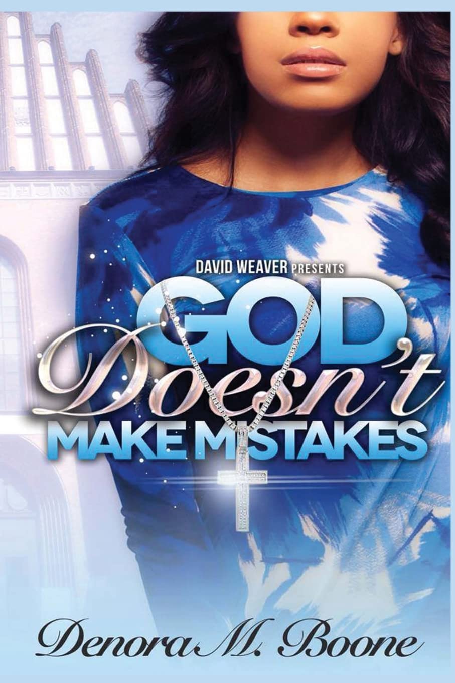 God Doesn't Make Mistakes: Volume 1