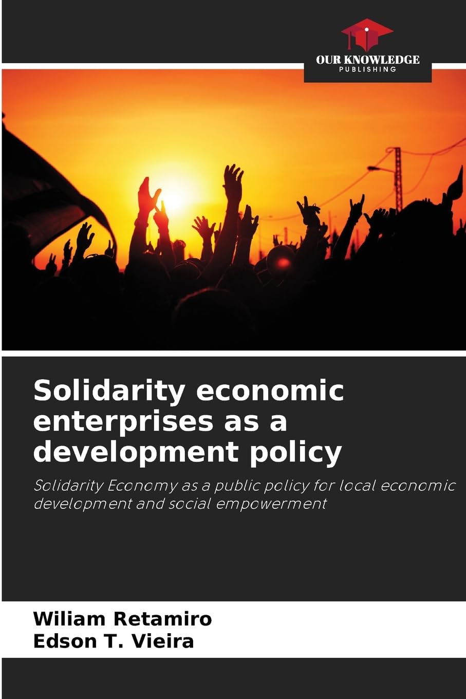 Solidarity economic enterprises as a development policy: Solidarity Economy as a public policy for local economic development and social empowerment