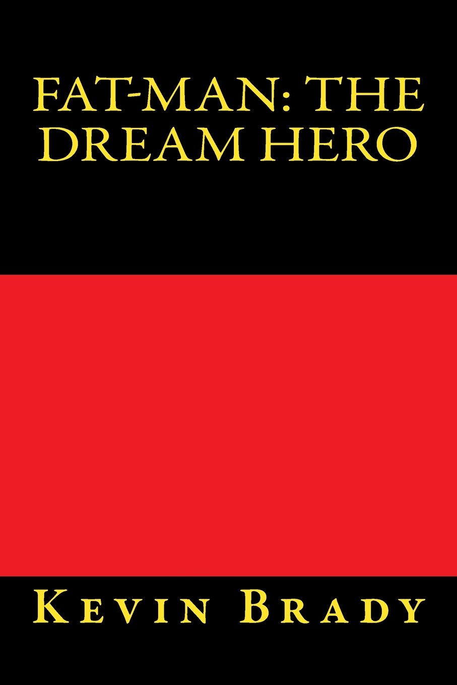 Fat-Man: the Dream Hero