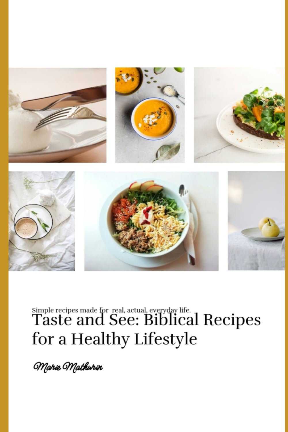Taste and See: Biblical Recipes for a Healthy Lifestyle