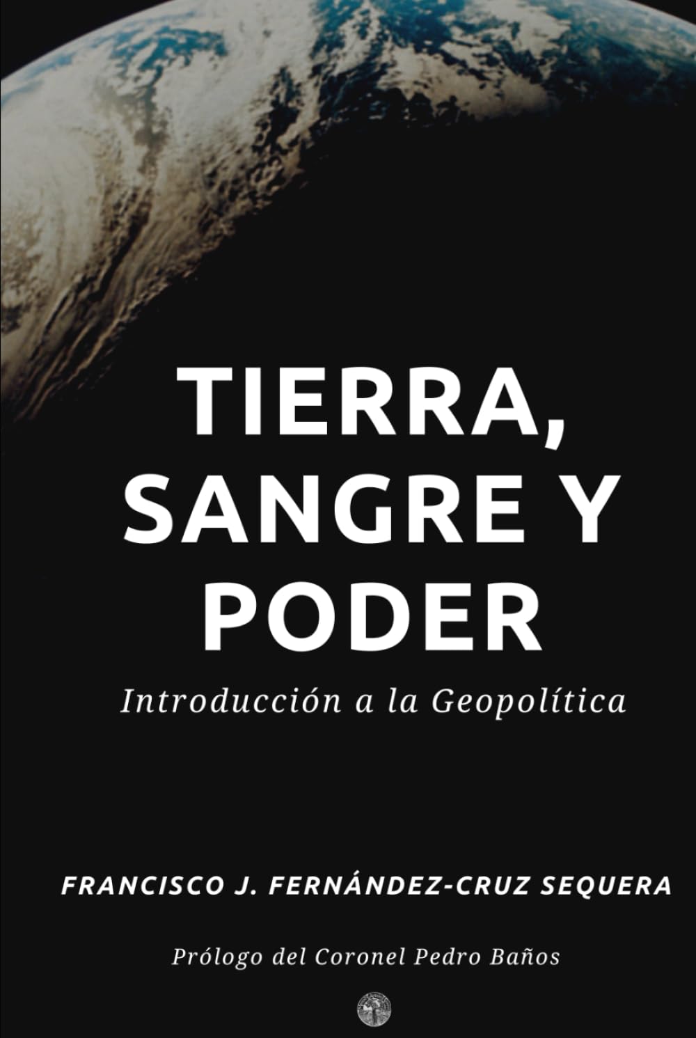 Tierra, sangre y poder: Introducción a la Geopolítica