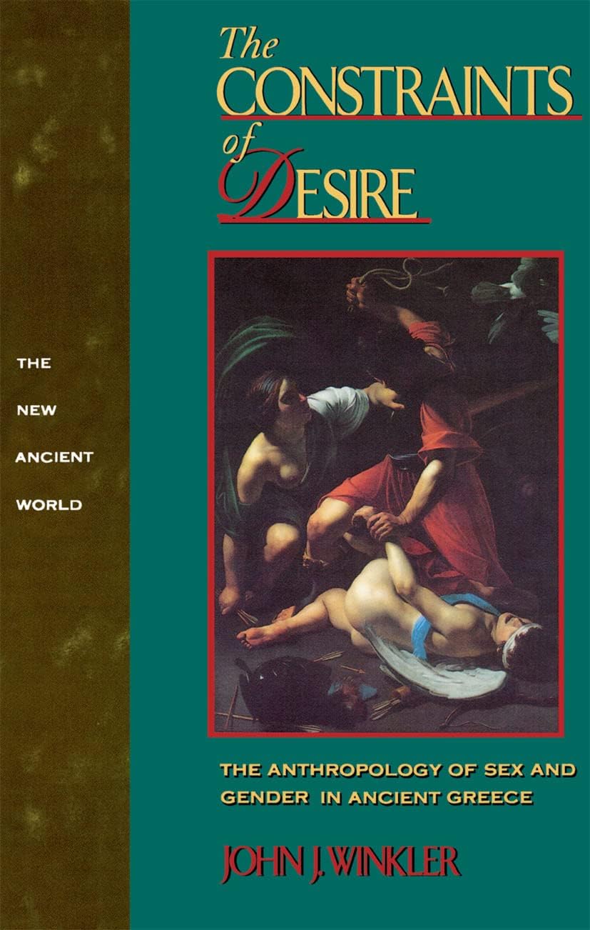 The Constraints of Desire (New Ancient World Series)
