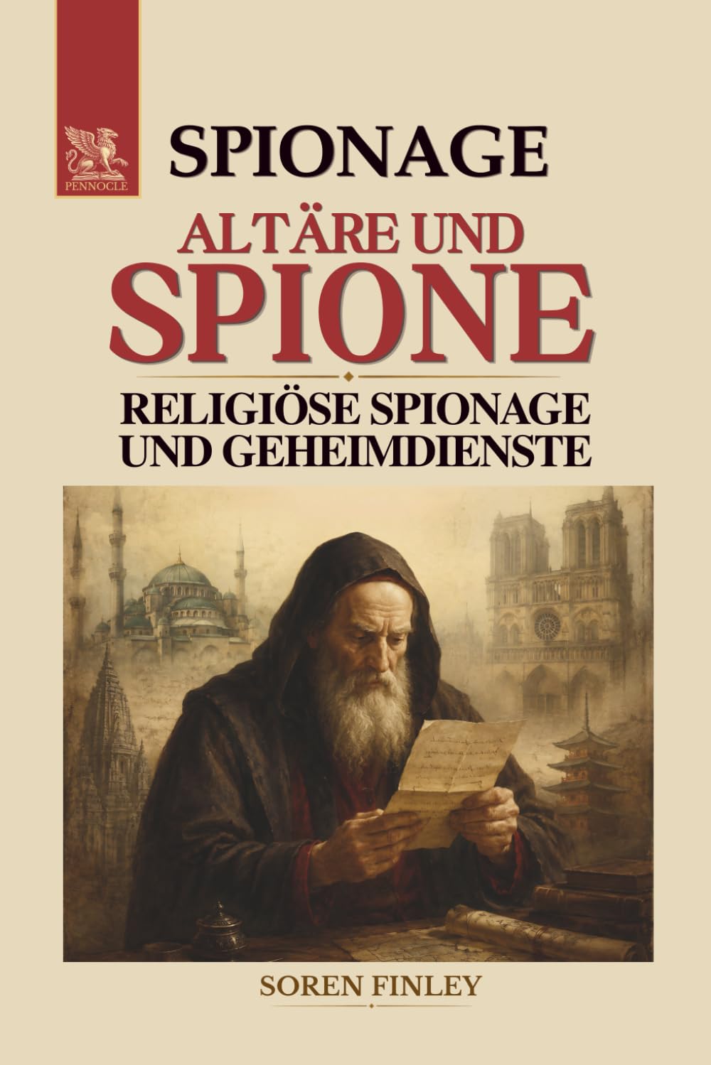 Altäre und Spione. Die Weltgeschichte religiöser Spionage und Geheimdienste
