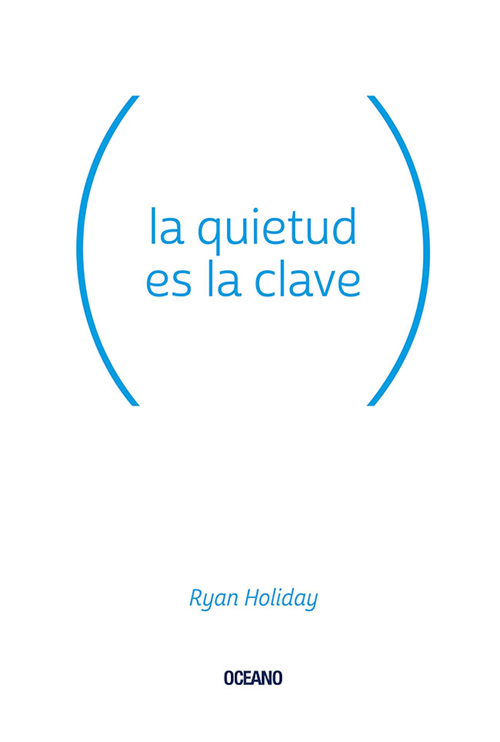 La quietud es la clave (Para estar bien) (Spanish Edition)