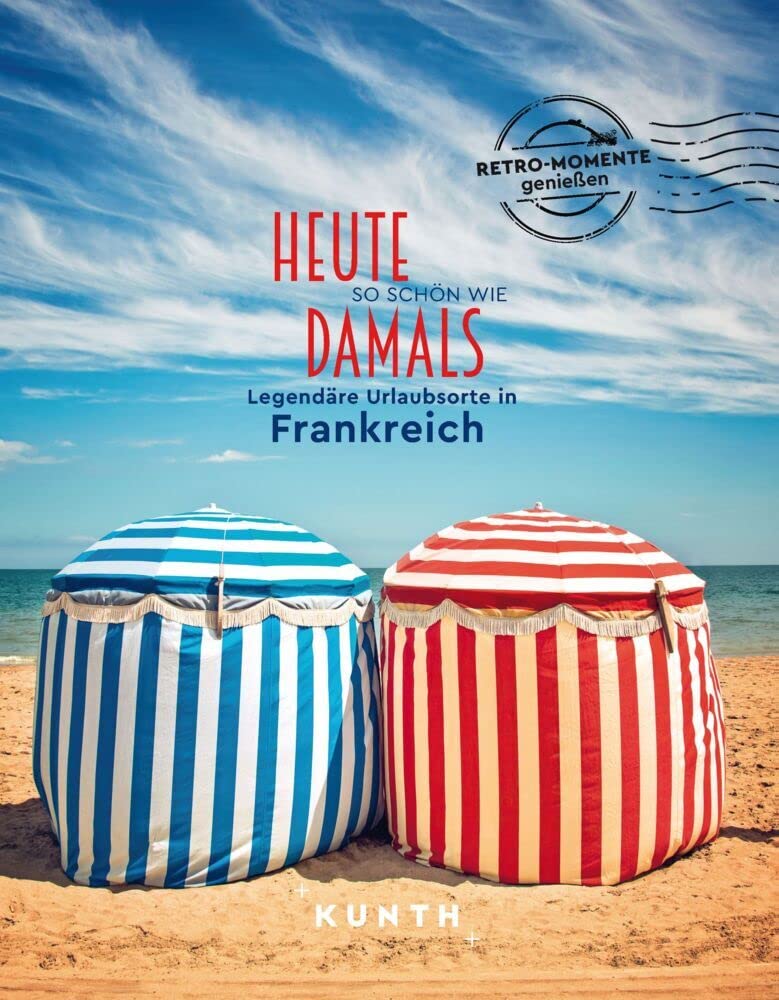 KUNTH Bildband Heute so schön wie damals, Legendäre Urlaubsorte in