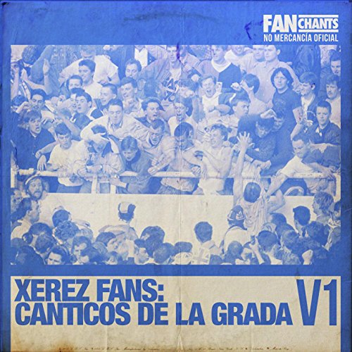 Xerez Fans: Canticos de la Grada V1