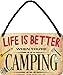 Schilderkreis24 - Zabawny napis na kempingu "Life is better when you're Camping" blaszana tabliczka dekoracyjna retro tabliczka metalowa humorystyczny zabawny pomysł na prezent urodziny Boże Narodzenie 18 x 12 cm