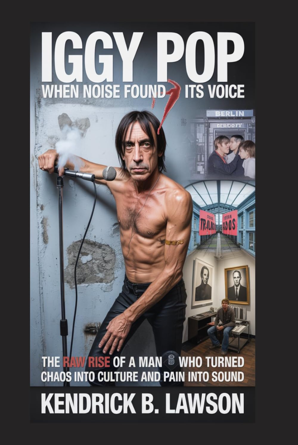 Iggy Pop: When Noise Found Its Voice: The Raw Rise of a Man Who Turned Chaos into Culture and Pain into Sound
