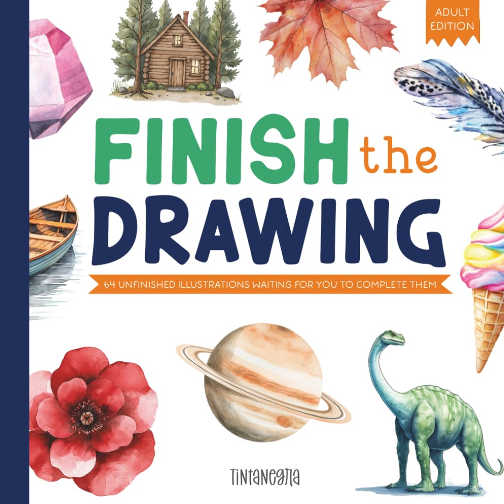 Finish the Drawing: A Creative Drawing Book for Adults with 64 Incomplete Watercolor Illustrations: Relaxing Art Prompts to Spark Imagination, Beat ... Freely (The Finish the Drawing Collection)