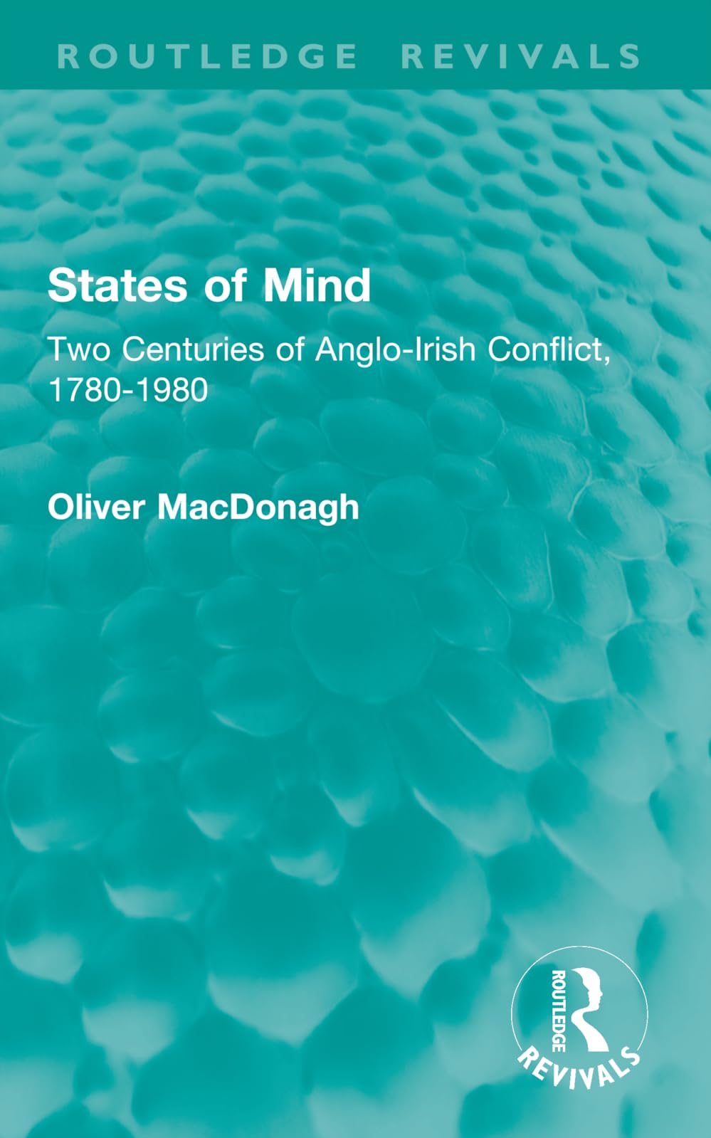 States of Mind: Two Centuries of Anglo-Irish Conflict, 1780-1980 (Routledge Revivals)