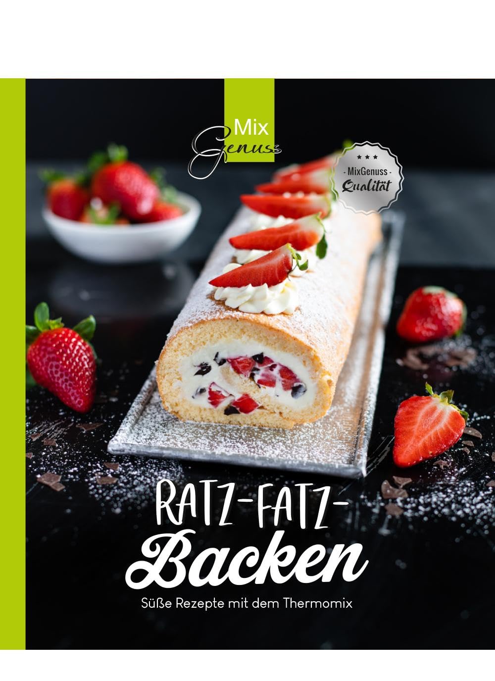 Ratz-Fatz-BACKEN: Süße Rezepte mit dem Thermomix