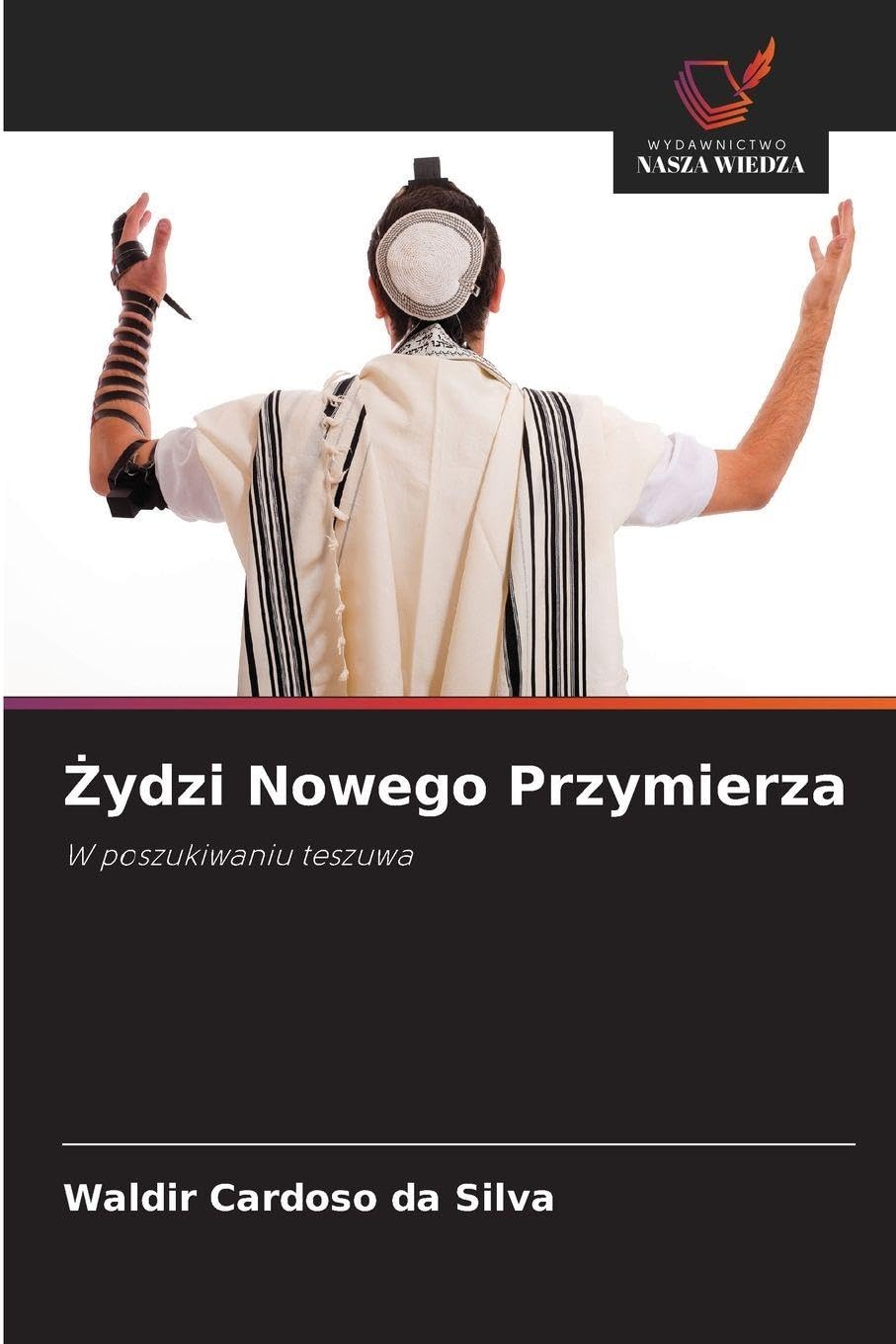 Żydzi Nowego Przymierza: W poszukiwaniu teszuwa