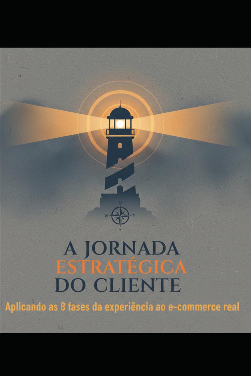 A Jornada Estratégica do Cliente: Aplicando as 8 fases da experiência ao e-commerce real (A Jornada da Fidelização)
