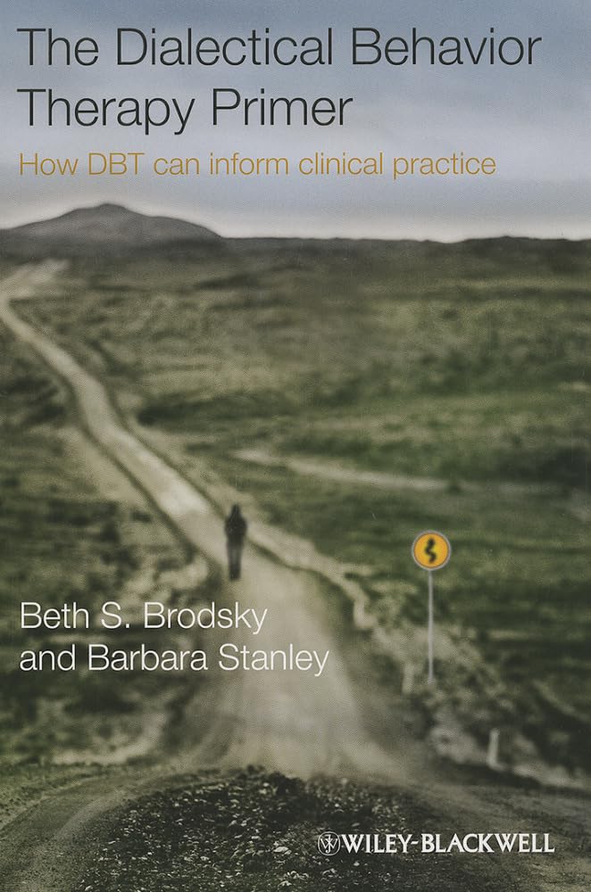 The Dialectical Behavior Therapy Primer: How DBT Can Inform Clinical Practice