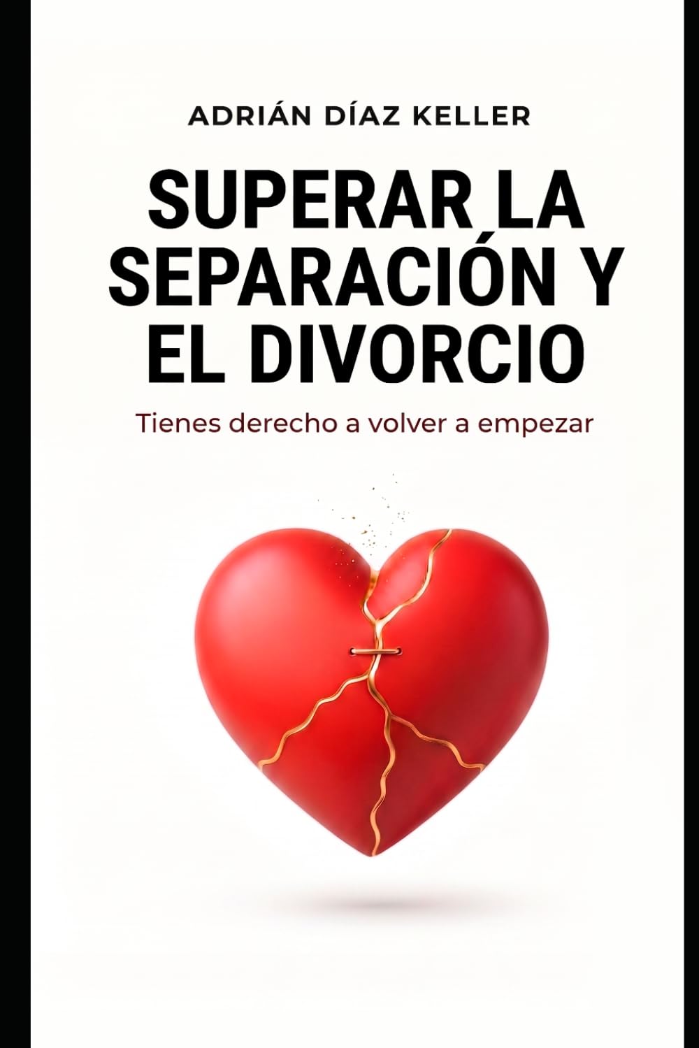 Superar la separación y el divorcio: Tienes derecho a volver a empezar