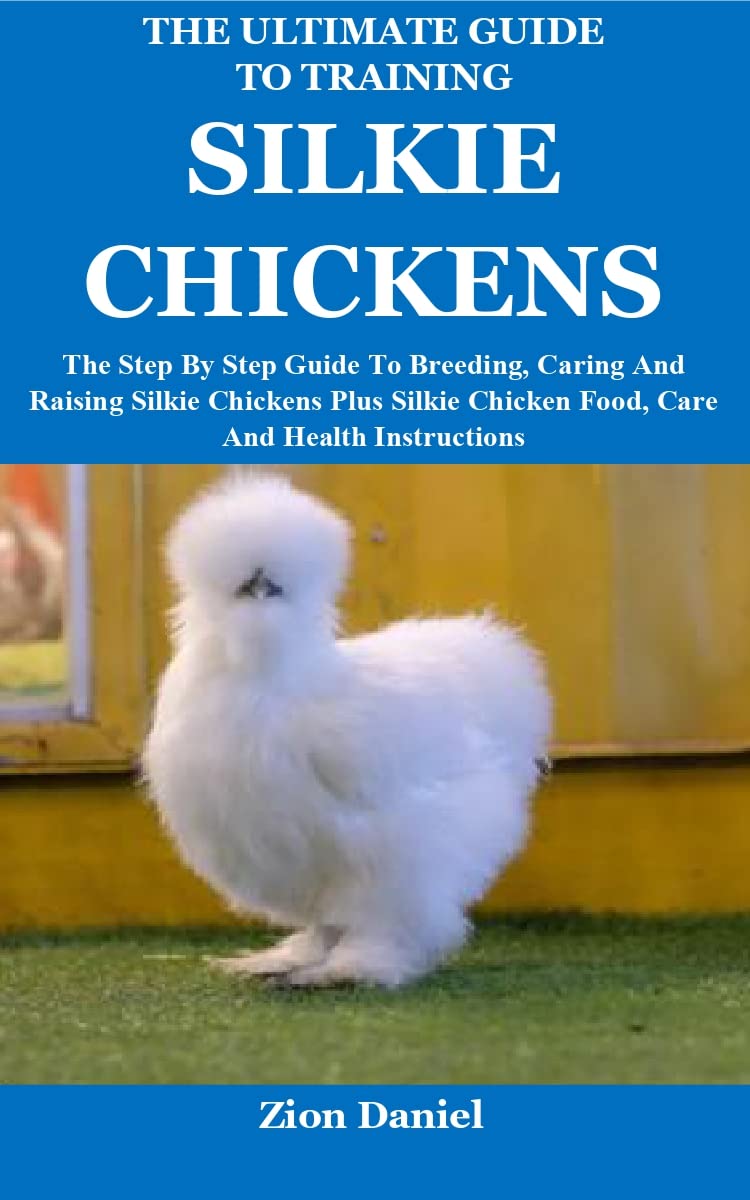 Buy The Ultimate Guide to Training Silkie Chickens The Step By Step