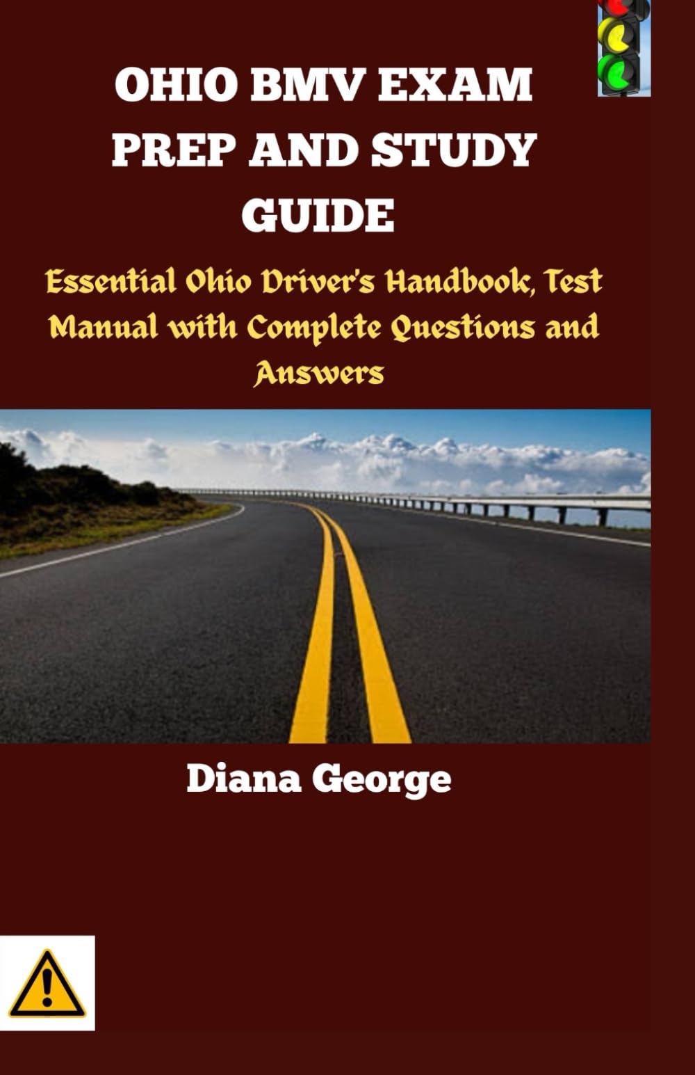 OHIO BMV EXAM PREP AND STUDY GUIDE: Essential Ohio Driver's Handbook, Test Manual with Complete Questions and Answers