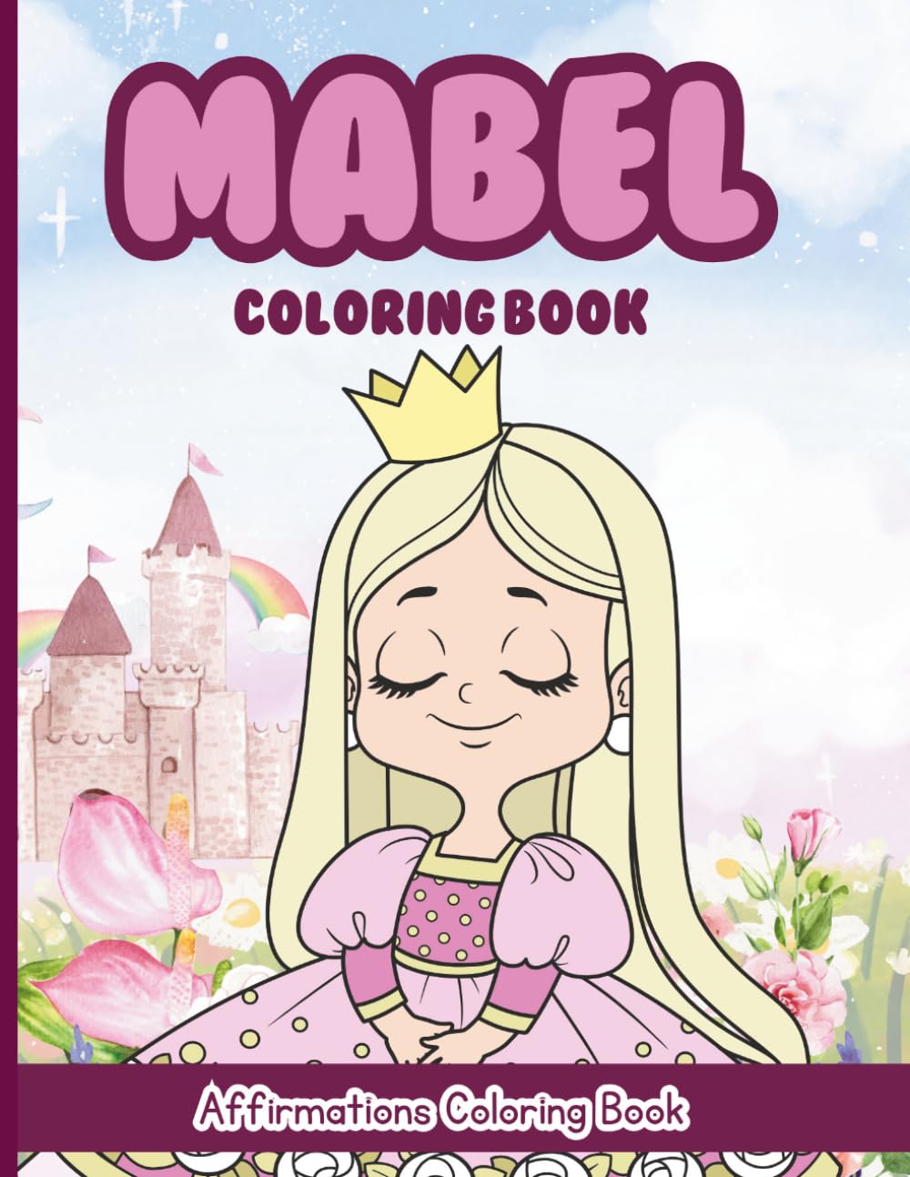 Mabel Coloring Book: Affirmations Coloring Book, A Creative Journey of Positive Empowerments